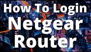 How To Login To Your Netgear Router