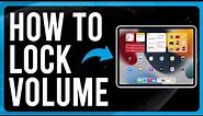 How to Lock Volume on iPad (Adjust the Volume on iPad)