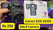 Canon EOS 200D Rs 25k ! Unboxing Canon EOS 2D Camera ! DSLR Camera