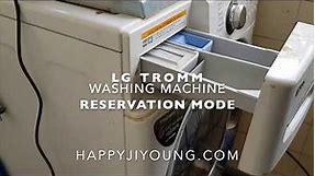 How to Setup LG Tromm Washing Machine Reservation mode