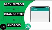 How to Create Back Button & Change Title in Appbar Android | Android Studio Tutorial For Beginners
