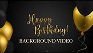 Happy birthday background video | 3 Hours animated Background | Gold & Black balloons