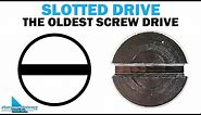 The Slotted Drive - Types of Screw Drive Styles | Fasteners 101