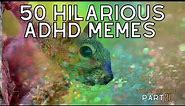 Hilarious ADHD Memes You Can't Miss!