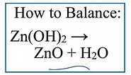 How to Balance Zn(OH)2 = ZnO + H2O (Zinc hydroxide Decomposition)