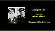 A Higher Call: An Incredible True Story of Combat and Chivalry in the War Torn Skies o