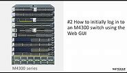 Tech Tips: How to Log In to the NETGEAR M4300 Switch Using the Web GUI