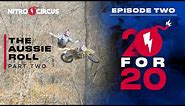 20 for 20 | The Aussie Roll (Part 2) | Episode Two