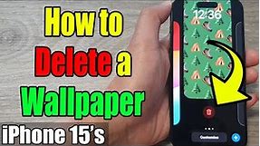 iPhone 15's: How to Delete a Wallpaper