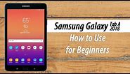 Samsung Galaxy Tab A (2018) for Beginners