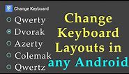 Change Keyboard Layout in Android | QWERTY, AZERTY, COLEMAK and DVORAK keyboard layouts in Android