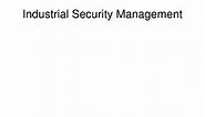 PPT - Industrial Security Management PowerPoint Presentation, free download - ID:4619801