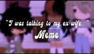 "I Was Talking to my Ex Wife" Meme| 【♥︎crispy almonds♥︎】
