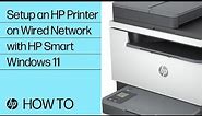 How to Set Up an HP Printer on Wired Network with HP Smart in Windows 11 | HP Printers | HP Support