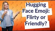 Is the Hugging Face emoji flirty?