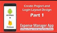 Expense Manager App - Part 1 Create Project and Login Layout Design