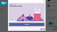 How to Host a Watch Party on Facebook