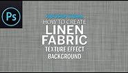 How to Create Linen Fabric Texture Effect in Adobe Photoshop