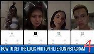How to get the Louis Vuitton Filters on Instagram LV 4.0