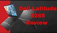 My Review of the Dell Latitude 5285