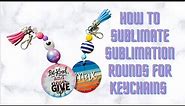 How to do Sublimation keychain round blanks tutorial