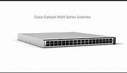 Cisco Catalyst 9500 Series Switches product video