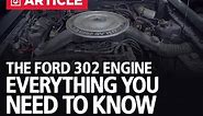 The Ford 302 Engine | Specs, Horsepower, & Info - LMR