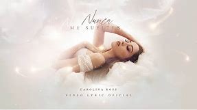 Carolina Ross - Nunca Me Sueltes ( Video Lyric)