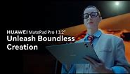 Introducing the new HUAWEI MatePad Pro 13.2” - Unleash Boundless Creation