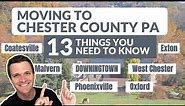 Moving to Chester County PA [Philadelphia Area]: 13 Things You Need To Know