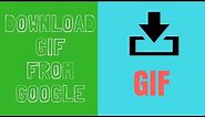 How to Download GIF from Google on PC