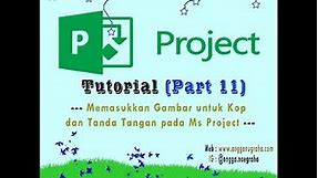 Ms Project #11 - Input Tanda Tangan dan Gambar/Logo untuk Kop di Ms Project 2016