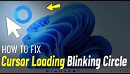 Fix Cursor Loading Blinking Circle In Windows 11 | How To fix cursor Spinning Blue circle windows 11