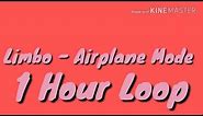 Limbo - Airplane Mode ( 1 Hour Loop)
