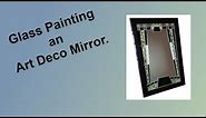 Glass Painting : Art Deco Mirror : Step by Step.