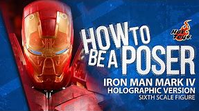Iron Man Mark IV (Holographic) Sixth Scale Figure by Hot Toys | How to Be a Poser