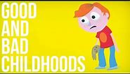 Good and Bad Childhoods