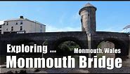 Walks in Wales: Exploring Monmouth Bridge (Monnow Bridge)