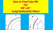 Piping- 90 and 45 degree Elbow Take off Formula