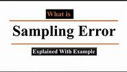 What is sampling error? Sampling error explained with example |Sampling in research & sampling Error