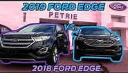 2019 Ford Edge vs 2018 Edge - Comparison and Walk Around