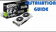 Installing a New Graphics Card - GTX 1060 6 GB ASUS Dual White