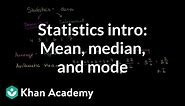Statistics intro: Mean, median, and mode | Data and statistics | 6th grade | Khan Academy
