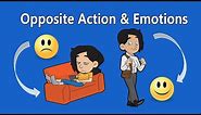 DBT Skills: Opposite Action and Emotion Regulation