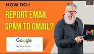 How to Report a Spam Email in Gmail