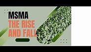 MSMA: The Rise, Fall & The Alternatives