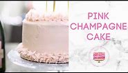 How to Make a Pink Champagne Cake 101