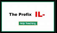 The Prefixes IL and IR | Prefixes and Suffixes Lesson