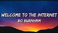 Bo Burnham - Welcome To The Internet (Lyrics) [ED lyrics]