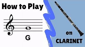 How to Play "G" on Clarinet